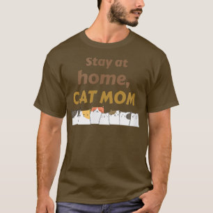 Blijf thuis Cat mam, huisdier, huis, familie, lief T-shirt