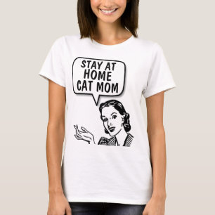 BLIJF THUIS CAT MOM RETRO T-SHIRS T-SHIRT