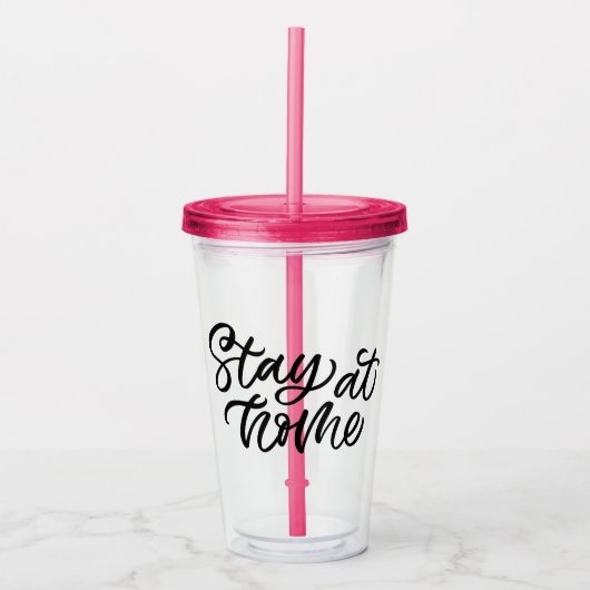 Blijf thuis | Fancy lettertype Acryl Drinkbeker (Voorkant)