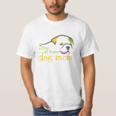 Blijf thuis Hond Mam T-shirt (Voorkant)
