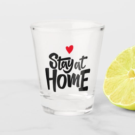 Blijf thuis in het hart shot glas (Voorkant)