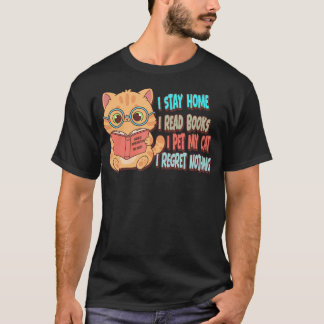 Blijf Thuis Lees Boeken Aai Mijn Kat En Wees Spijt T-shirt