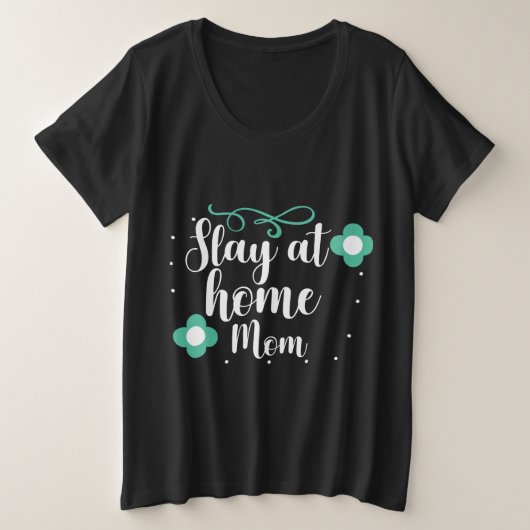 Blijf thuis mama grote maat t-shirt (Design voorkant)