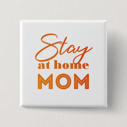 Blijf thuis mama vierkante button 5,1 cm (Voorkant)