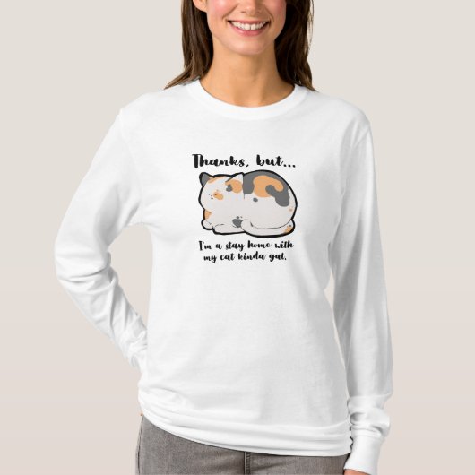 Blijf thuis met mijn kat soort Gal T-shirt (Voorkant)
