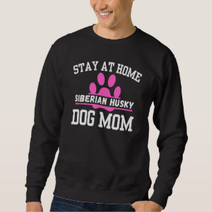 Blijf thuis SIBERISCHE HUSKY Hond Mom 1 Trui