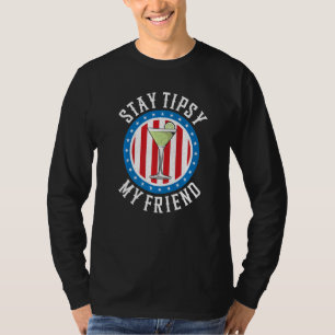 Blijf tipsy mijn vriendenbar met de VS patriottisc T-shirt