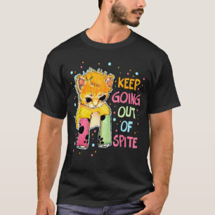 Blijf toch maar naar buiten gaan om lol te maken m t-shirt
