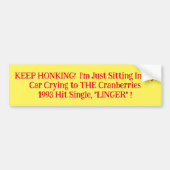 Blijf toeteren in mijn auto huilende veenbessen bumpersticker (Voorkant)