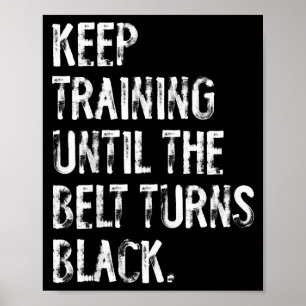 Blijf trainen tot de band zwart wordt Karate Poster