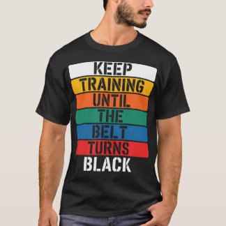 Blijf Trainen Tot de Band Zwart Wordt - T-shirt