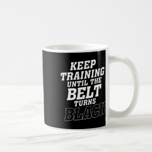 Blijf trainen tot de gordel zwart Karate Ju wordt Koffiemok
