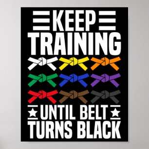 Blijf trainen tot de riem zwart wordt en grappig k poster