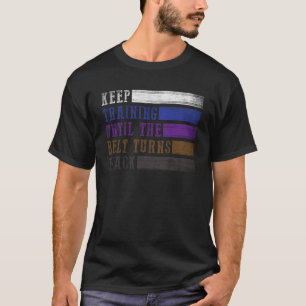 Blijf trainen tot de riem zwart wordt jiu jitsu t-shirt