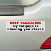 Blijf trappelen, m'n uitlaatpijp blaast je kussen. bumpersticker (Op auto)