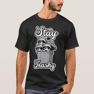 Blijf trashy Funny Raccoon T-shirt