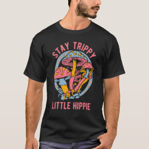 Blijf Trippie Little Hippie Mushroom Psychedelic F T-shirt