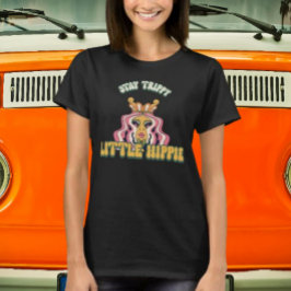Blijf Trippy kleine hippie. T-shirt