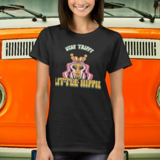 Blijf Trippy kleine hippie. T-shirt