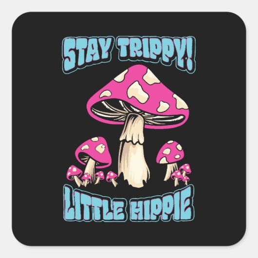 Blijf Trippy! Kleine Hippie Vierkante Sticker (Voorkant)