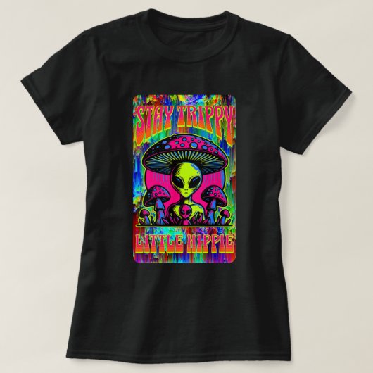 Blijf Trippy Little Hippie Alien Mushroom T-shirt (Design voorkant)