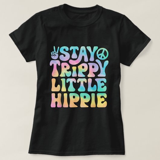 Blijf Trippy Little Hippie Vredesbord Tie Dye Retr T-shirt (Design voorkant)