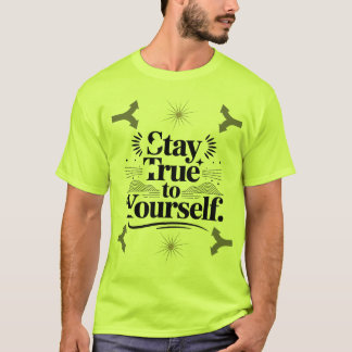 Blijf Trouw aan Jezelf Motiverende Typografie T-shirt
