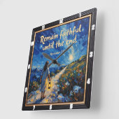 Blijf trouw tot het einde. Openbaring 2:10 Vierkante Klok (Hoek)