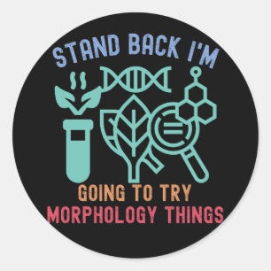 Blijf uit de buurt, ik ga morfologie uitproberen ronde sticker