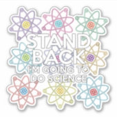 BLIJF UIT DE BUURT, IK GA WETENSCHAP DOEN STICKER (Voorkant)