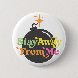 Blijf uit de buurt van me bom grappige snurk sarca ronde button 5,7 cm