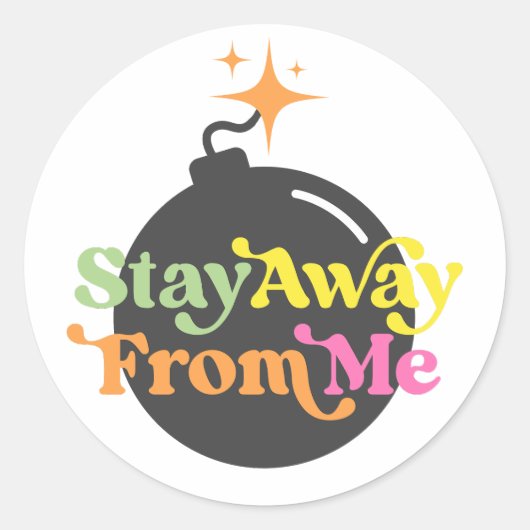 Blijf uit de buurt van Me Bomb Funny Snarky Quote  Ronde Sticker (Voorkant)
