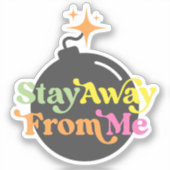 Blijf uit de buurt van Me Bomb Funny Snarky Quote  Sticker (Voorkant)