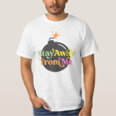 Blijf uit de buurt van Me Bomb Funny Snarky Quote T-shirt (Voorkant)