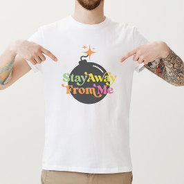 Blijf uit de buurt van Me Bomb Funny Snarky Quote  T-shirt