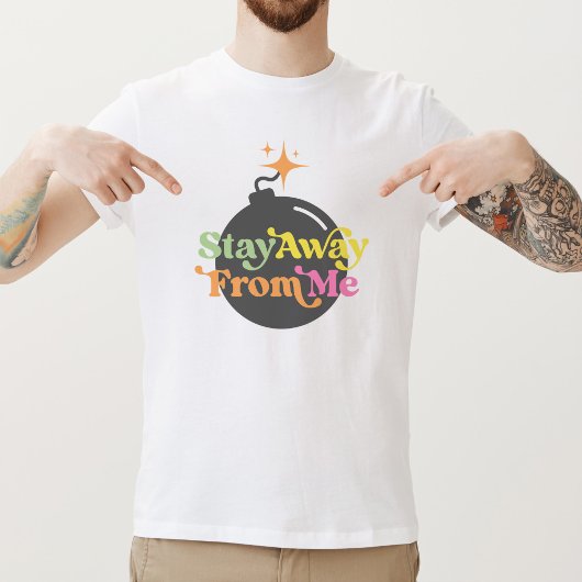 Blijf uit de buurt van Me Bomb Funny Snarky Quote T-shirt