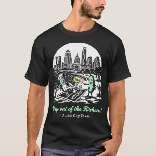 Blijf uit de keuken in Austin City Texas Pickl T-shirt
