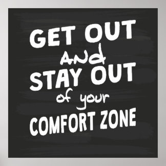 Blijf uit je comfort zone poster