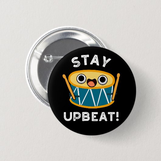 Blijf Upbeat Positieve Drum Pun Dark BG Ronde Button 5,7 Cm (Voorkant /achterkant)