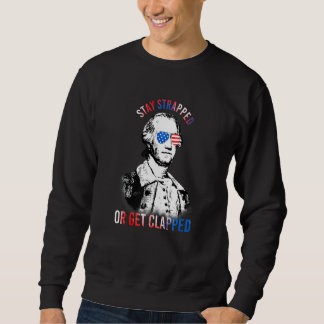 Blijf vastgebonden of word geklapt George Washingt Trui