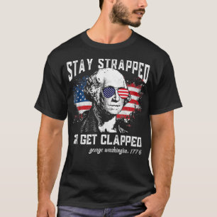 Blijf vastzitten of klapt, George Washington, 4t T-shirt