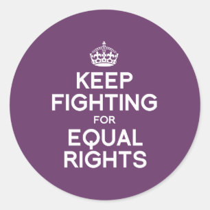 BLIJF VECHTEN VOOR GELIJKE RECHTEN RONDE STICKER