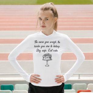 Blijf veilig bij het eten Cake Funny Meme T-shirt