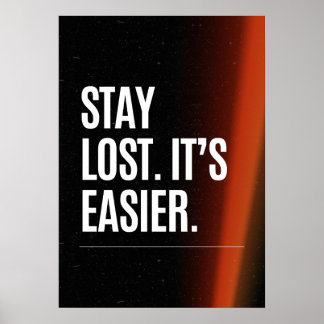 Blijf verdwaald. Het is makkelijker. Anti-motivati Poster