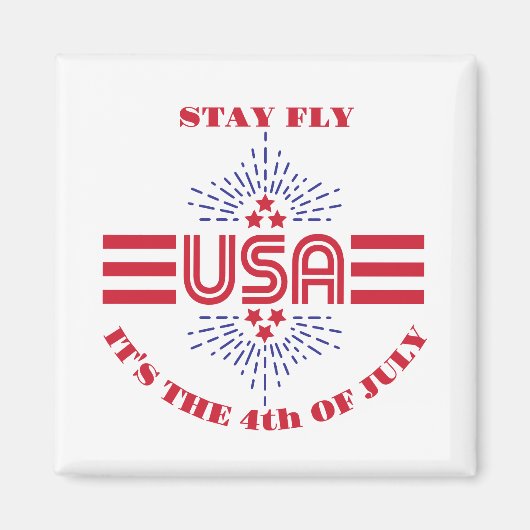 Blijf vliegen het is de 4 juli Magnet (Voorkant)