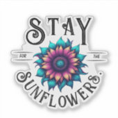 Blijf voor de Zonnebloemen Sticker (Voorkant)