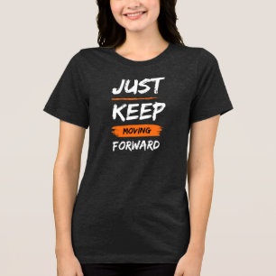 BLIJF VOORUIT GAAAN Tri-Blend SHIRT