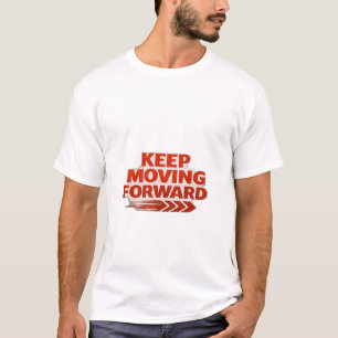 Blijf Vooruit Gaan – Krachtige Motiverende Typogra T-shirt
