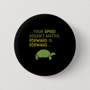 Blijf Vooruit Gaan Schildpad - Positieve Motivatie Ronde Button 5,7 Cm