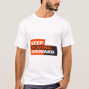 Blijf Vooruit Gaan – Vet Gedrukte Motivatie Typogr T-shirt